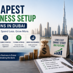 Cheapest Business Setup Options in Dubai