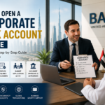 How to Open a Corporate Bank Account in UAE
