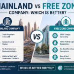 Mainland vs Free Zone Company Which Is Better