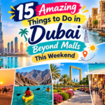 15 Amazing Things to Do in Dubai Beyond Malls This Weekend