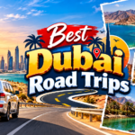 Best Dubai Road Trips