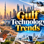 Gulf Technology Trends